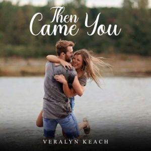 Then Came You