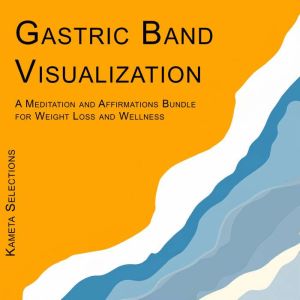 Gastric Band Visualization A Meditat..., Kameta Selections