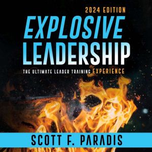 Explosive Leadership 2024 Edition: The Ultimate Leader Training Experience