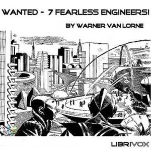 Wanted  7 Fearless Engineers!, Warner Van Lorne