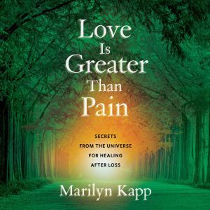 Love Is Greater Than Pain, Marilyn Kapp