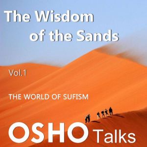 The Wisdom of the Sands Vol.01, Osho