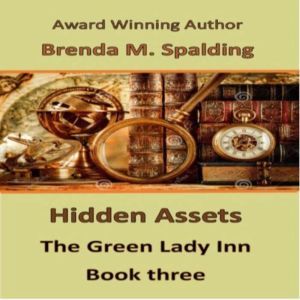 Hidden Assets  Book Three in the Gre..., Brenda M. Spalding