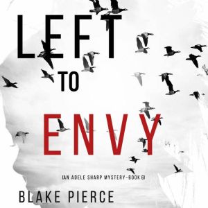 Left to Envy 
, Blake Pierce