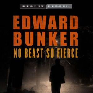 No Beast So Fierce, Edward Bunker
