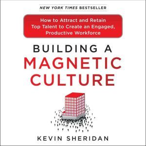 Building a Magnetic Culture, Kevin Sheridan