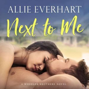 Next to Me, Allie Everhart