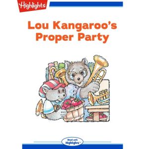 Lou Kangaroos Proper Party, Highlights for Children