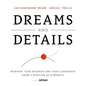 Dreams and Details  Reinvent your bu..., Jim Hagemann Snabe