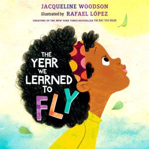 The Year We Learned to Fly, Jacqueline Woodson