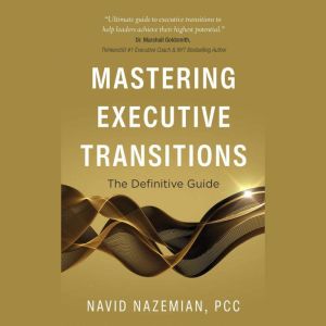 Mastering Executive Transitions: The Definitive Guide