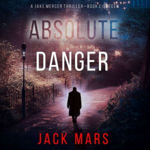 Absolute Danger A Jake Mercer Politi..., Jack Mars