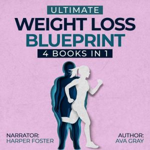 Ultimate Weight Loss Blueprint 4 Book..., Ava Gray