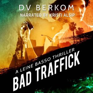 Bad Traffick, D.V. Berkom