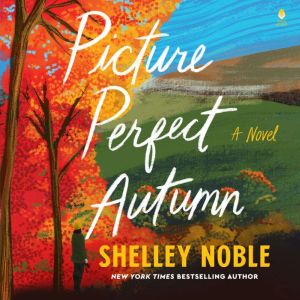 Picture Perfect Autumn, Shelley Noble