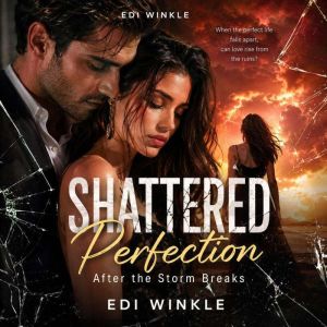 Shattered Perfection After the Storm ..., Edi Winkle
