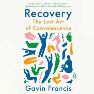 Recovery, Gavin Francis
