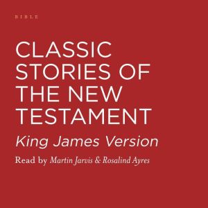 Classic Stories of the New Testament, King James Bible