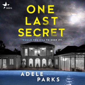 One Last Secret, Adele Parks