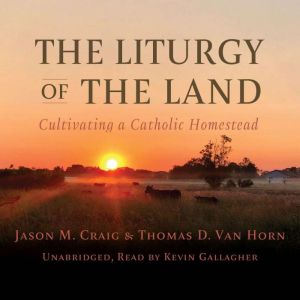 The Liturgy of the Land, Jason M. Craig