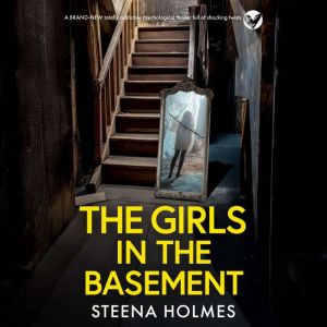 The Girls in the Basement, Steena Holmes