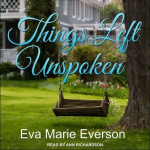 Things Left Unspoken, Eva Marie Everson