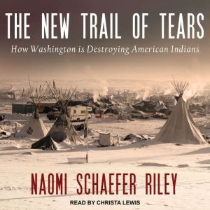 The New Trail of Tears, Naomi Schaefer Riley