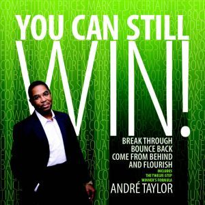 You Can Still Win!, Andre Taylor