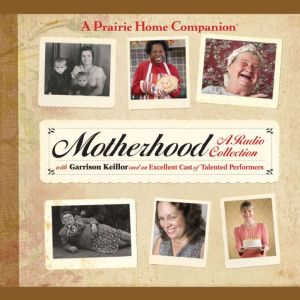 Motherhood, Garrison Keillor