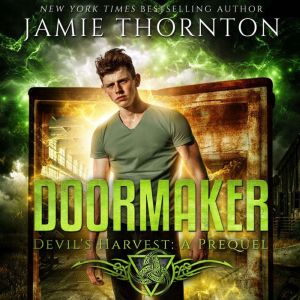 Doormaker Devils Harvest A Prequel..., Jamie Thornton
