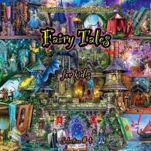 Fairy Tales for kids. Selection  4, Alexander Afanasiev