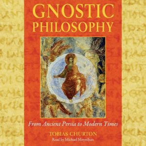 Gnostic Philosophy, Tobias Churton