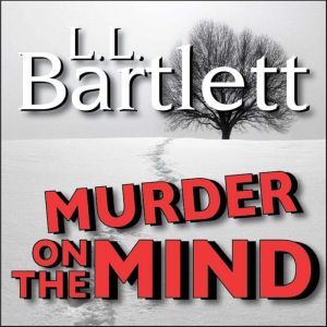 Murder On The Mind, L.L. Bartlett