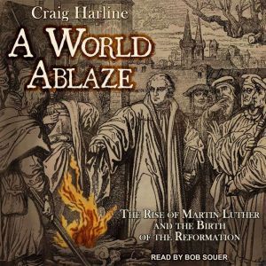 A World Ablaze, Craig Harline