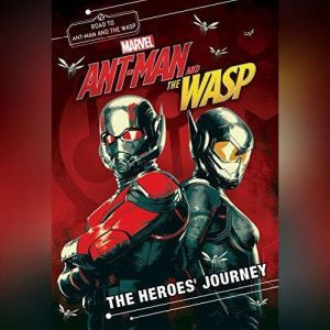 Marvels Ant-Man and the Wasp: The Heroes Journey, Marvel Press