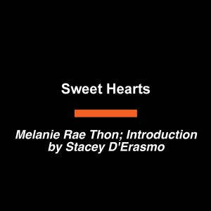 Sweet Hearts, Melanie Rae Thon