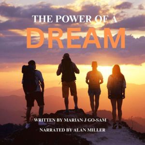 The Power of a Dream, Marian J GoSam