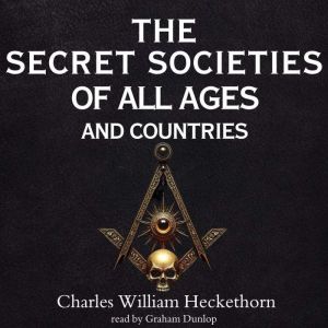 The Secret Societies of All Ages and Countries