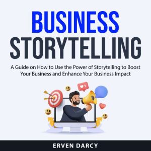 Business Storytelling, Erven Darcy