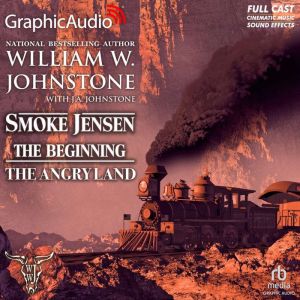 The Angry Land [Dramatized Adaptation]: Smoke Jensen, The Beginning 6