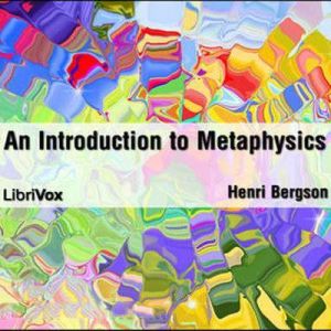An Introduction to Metaphysics, Henri Bergson