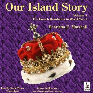 Our Island Story  Volume 5, Henrietta Elizabeth Marshall