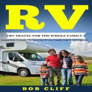 RVRV Travel For The Whole Family, Bob Cliff