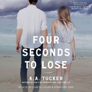 Four Seconds to Lose, K.A. Tucker