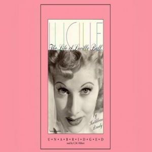 Lucille: The Life of Lucille Ball