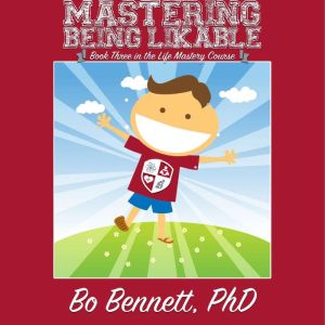 Mastering Being Likable Book Three i..., Bo Bennett, PhD