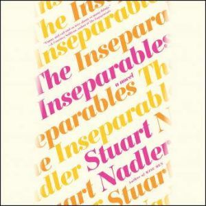 The Inseparables, Stuart Nadler
