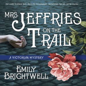 Mrs. Jeffries on the Trail, Emily Brightwell