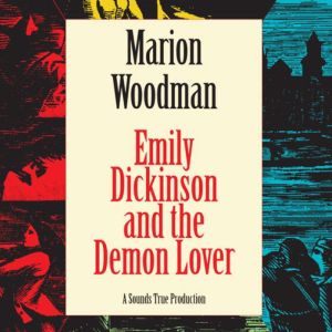 Emily Dickinson and the Demon Lover, Marion Woodman