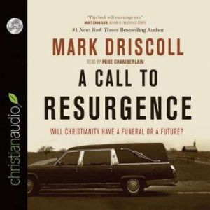A Call to Resurgence, Mark Driscoll